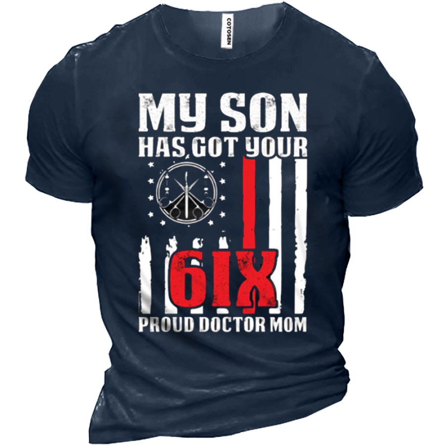 

My Son Has Got Your 6IX Proud Welders Men's Cotton Tee