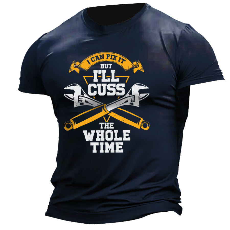 

I Can Fix It The Whole Time Men's Print Cotton T-Shirt