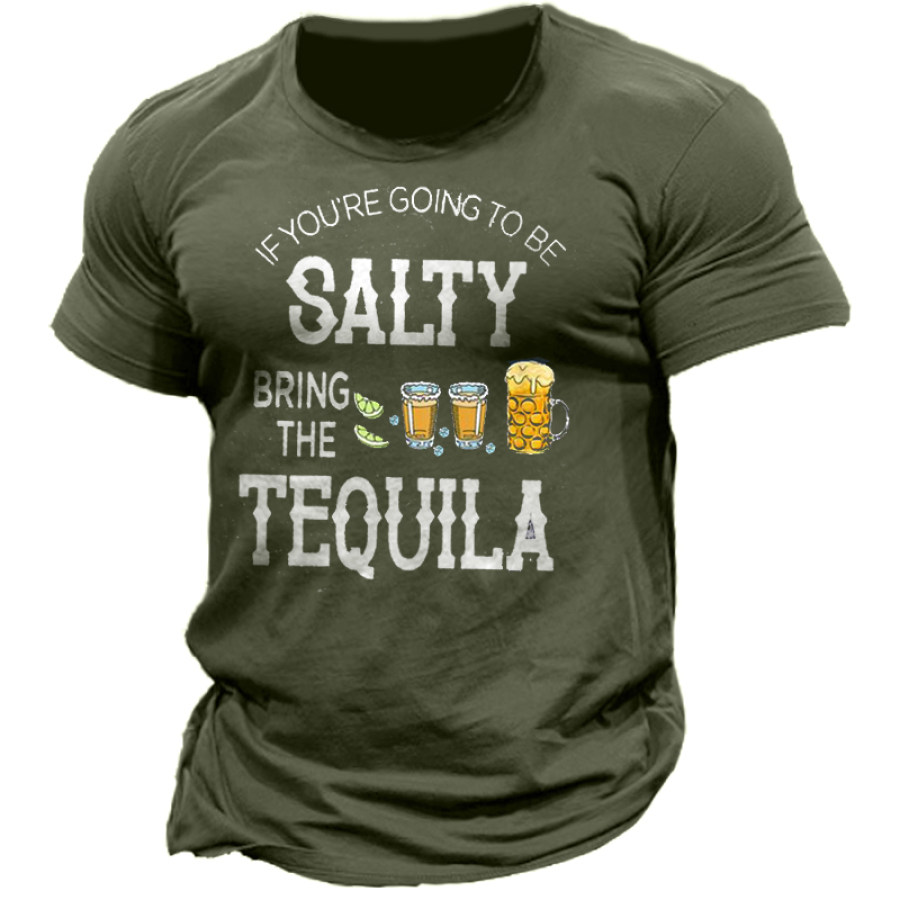 

If You're Going To Be Salty Bring The Tequila Men's Fun Beer Graphic Print Cotton T-Shirt