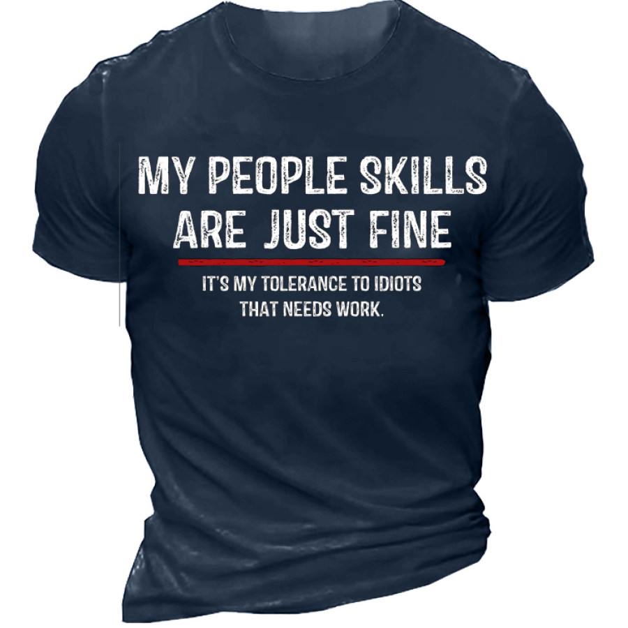 

Camiseta Para Hombre Las Habilidades De Mi Gente Están Bien. Es Mi Tolerancia A Los Idiotas Que Necesitan Trabajo.