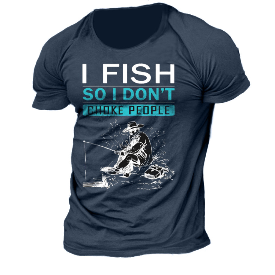 

I Fish So I Don't Choke People Graphic Print Cotton T-Shirt
