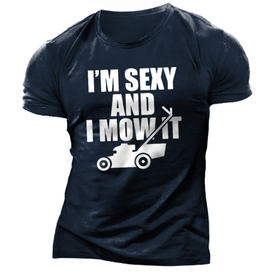

Men's I'm Sexy And I Mow It Print Cotton T-Shirt