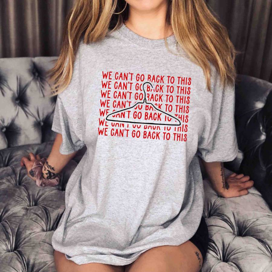 

Women's We Can't Go Back To This Print Loose T-Shirt