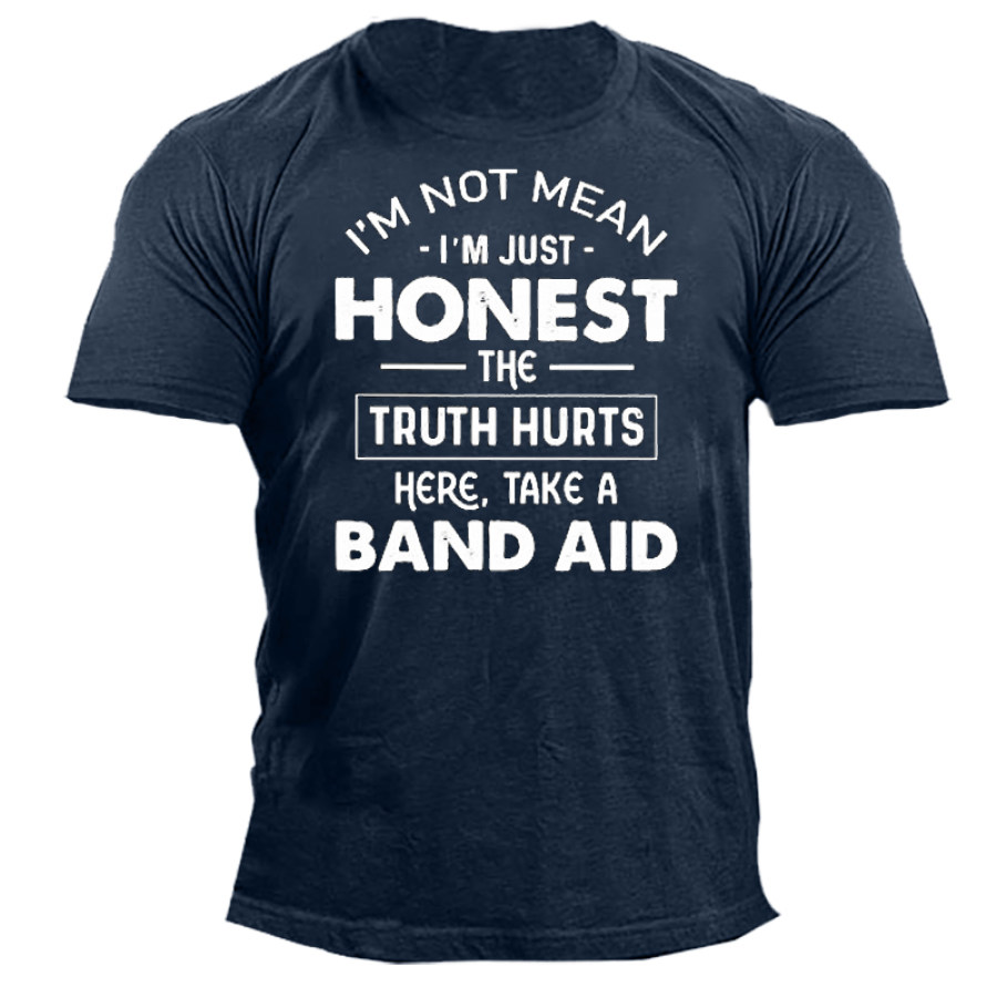 

I'm Not Mean I'm Just Honest The Truth Hurts Here Take A Band Aid Men's Short Sleeve T-Shirt
