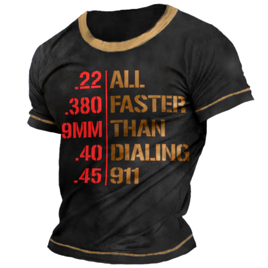

All Faster Than Calling 911 .22 .380 9MM .40 .45 Guns Print Men's T-Shirt