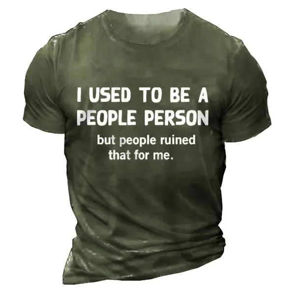 Men's I Used To Be A People Person Print Cotton T-Shirt - Nikiluwa.com 