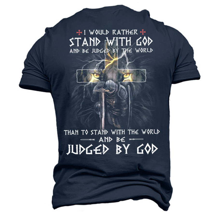 

I Would Rather Stand With God And Be Judged By The World Men's Graphic Print Cotton T-Shirt
