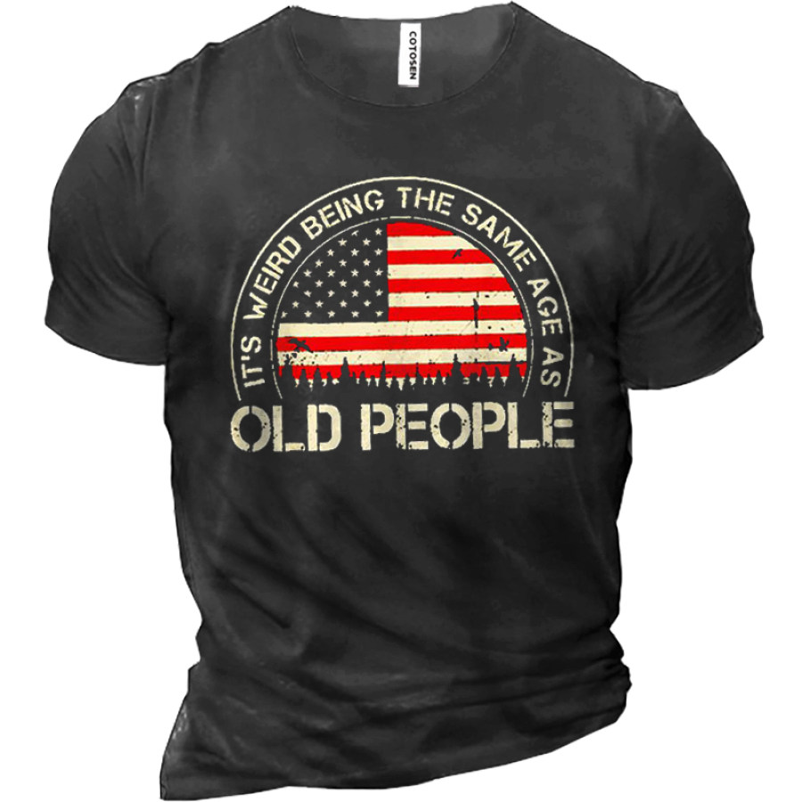 Men It's Weird Being The Same Age As Old People Vintage Men Cotton T-Shirt