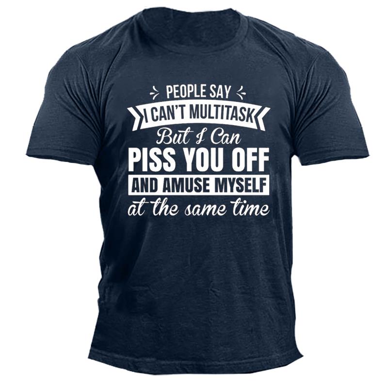 I Can Piss You Chic Off And Amuse Myself Men's Cotton T-shirt