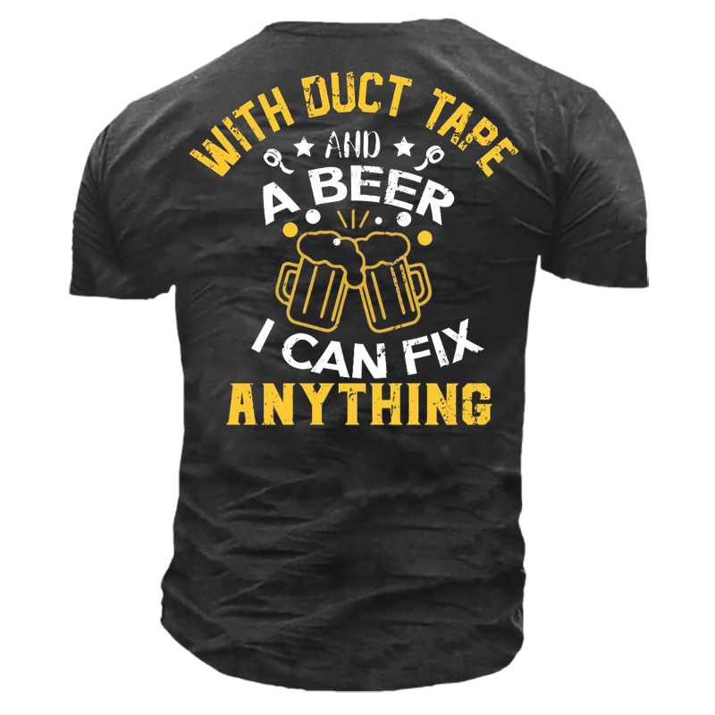 With Duct Tape And Chic Beer I Can Fix Anything Men's Short Sleeve T-shirt