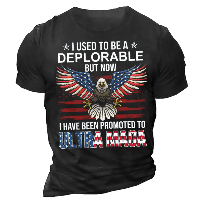 I Used To Be Chic A Deplorable But Now I Have Been Promoted To Ultra Maga Men's T-shirt