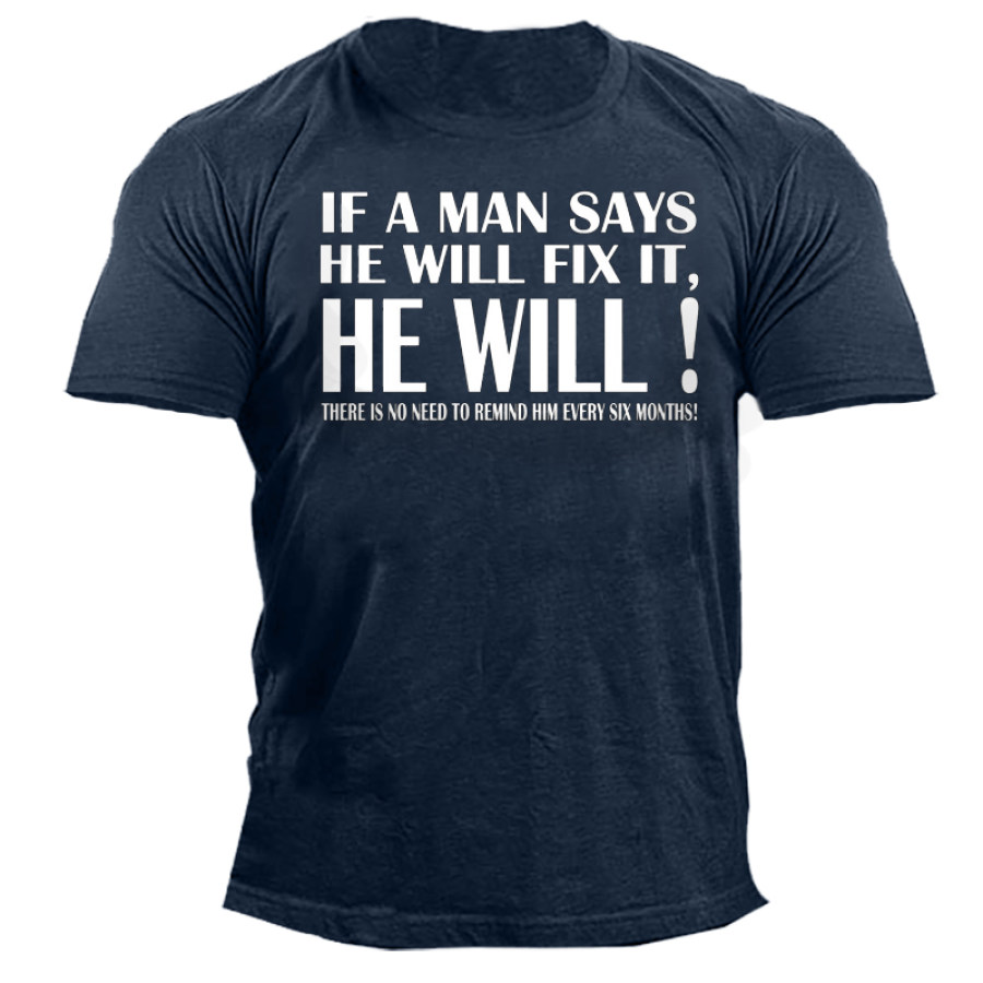 

If A Man Says He Will Fix It Men's Short Sleeve Cotton T-Shirt