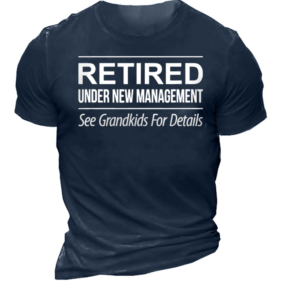 

Graphic Retired Under New Management See Grandkids Men's Short Sleeve Cotton T-Shirt