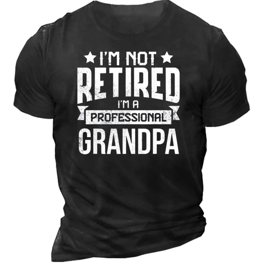 

I'm Not Retired I'm A Professional Grandpa Men's T-Shirt
