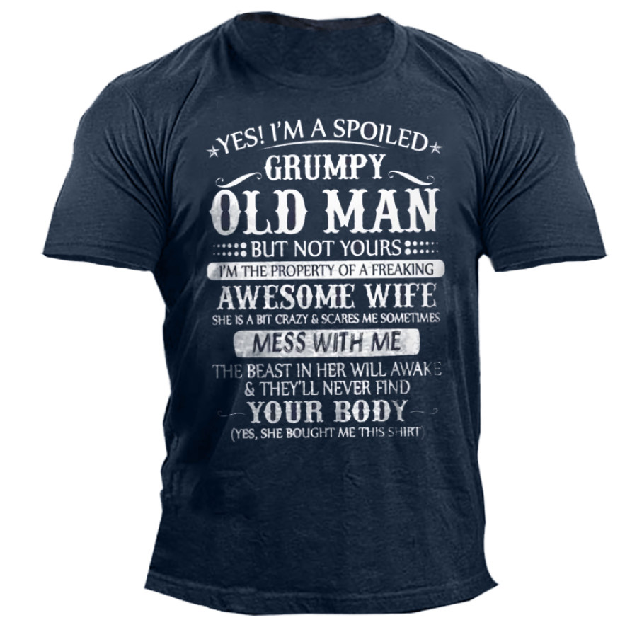 

I'm A Grumpy Old Man And I'm The Property Of A Freaking Awesome Wife Men's Cotton T-Shirt