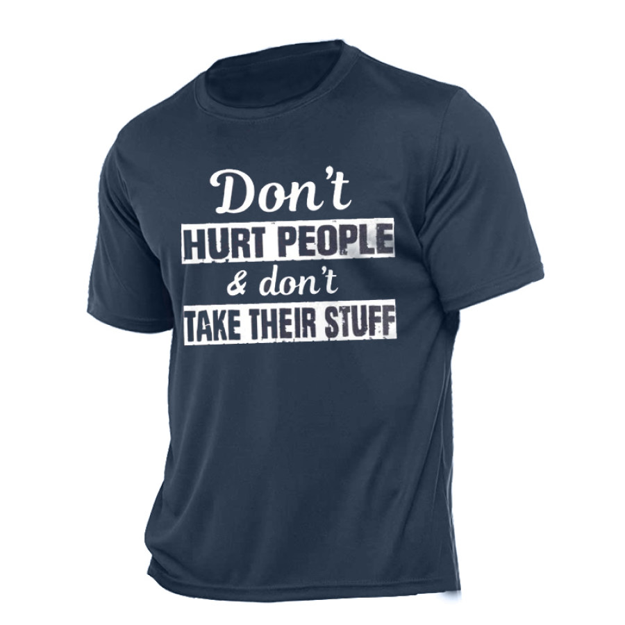 

Don't Hurt People And Don't Take Their Stuff Men's Cotton T-Shirt
