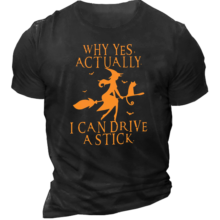Why Yes Actually I Chic Can Drive A Stick Men's Short Sleeve Cotton T-shirt