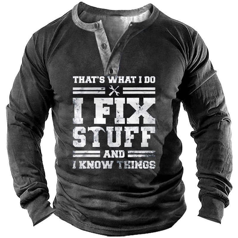 I Fix Stuff And Chic I Know Things Men' Henley Long Sleeve Shirt