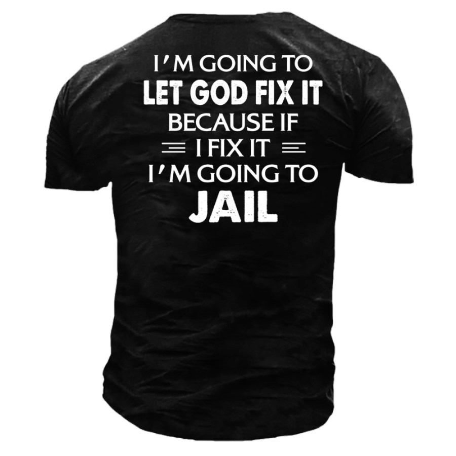 

Мужская футболка «Я позволю Богу исправить это»