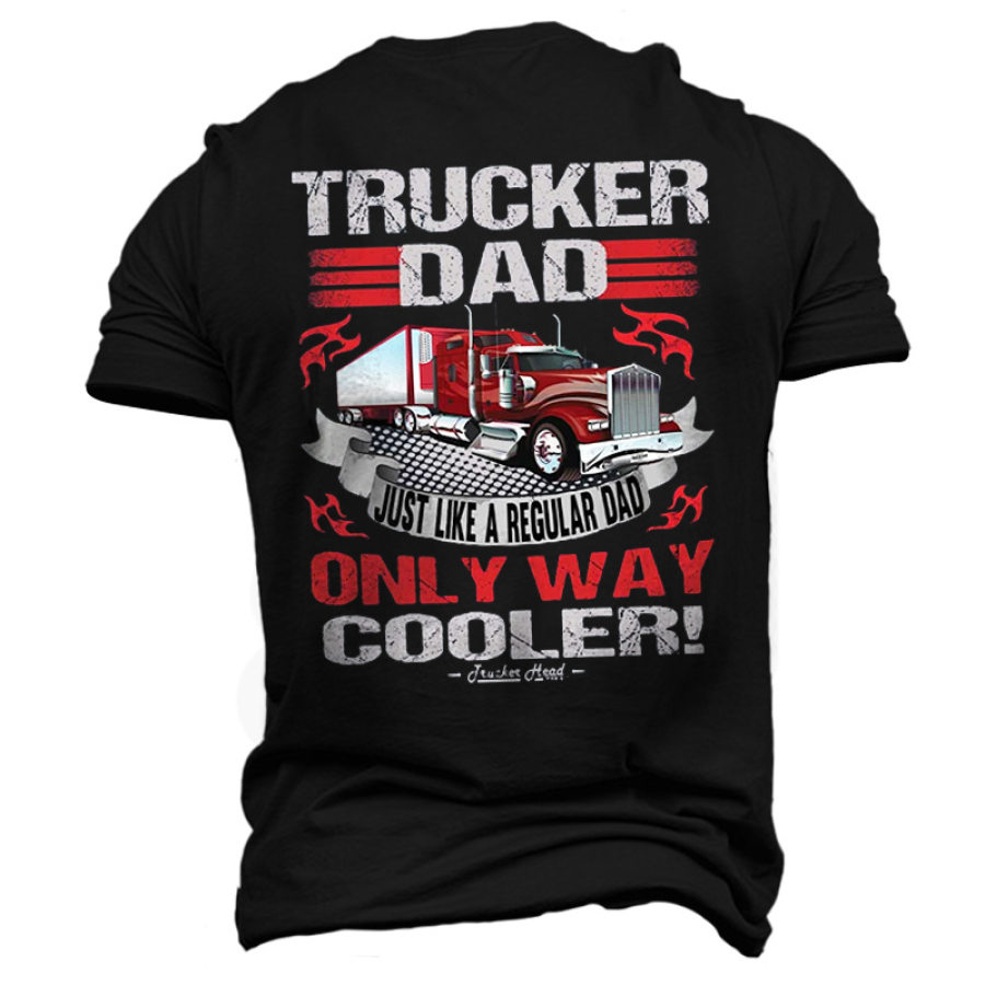 

Trucker Dad Only Way Cooler Men Cotton Tee