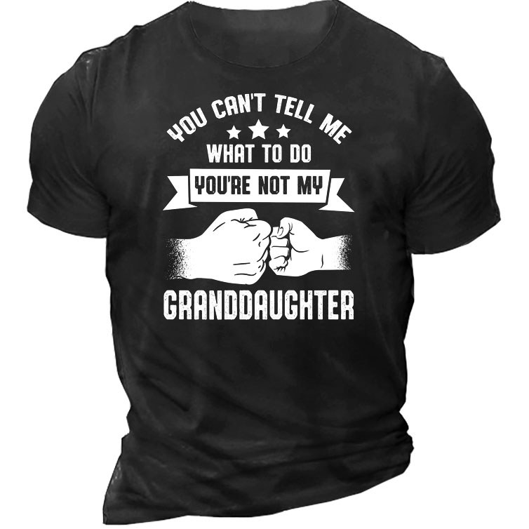 You Can't Tell Me Chic What To Do You're Not My Granddaughter Men's T-shirt