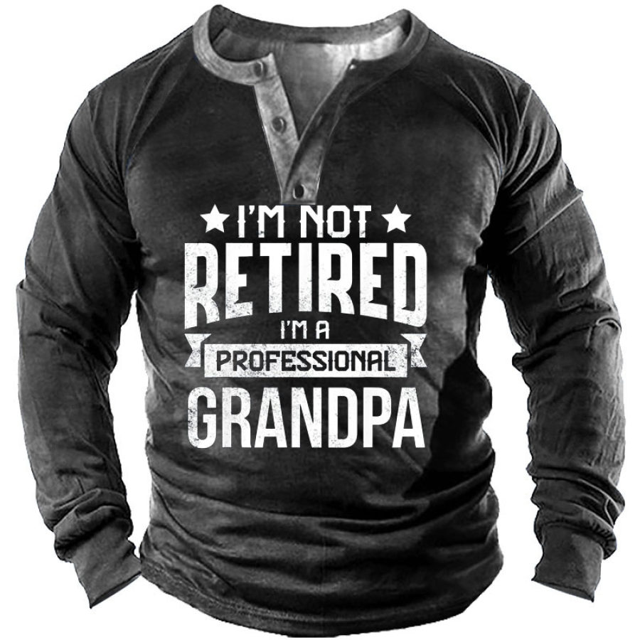 

I'm Not Retired I'm A Professional Grandpa Men' Henley Long Sleeve Shirt