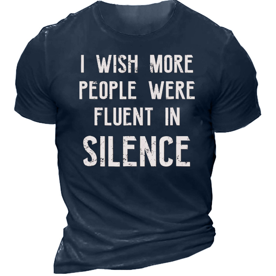 I Wish More People Were Fluent In Silence Men's Short Sleeve T-Shirt