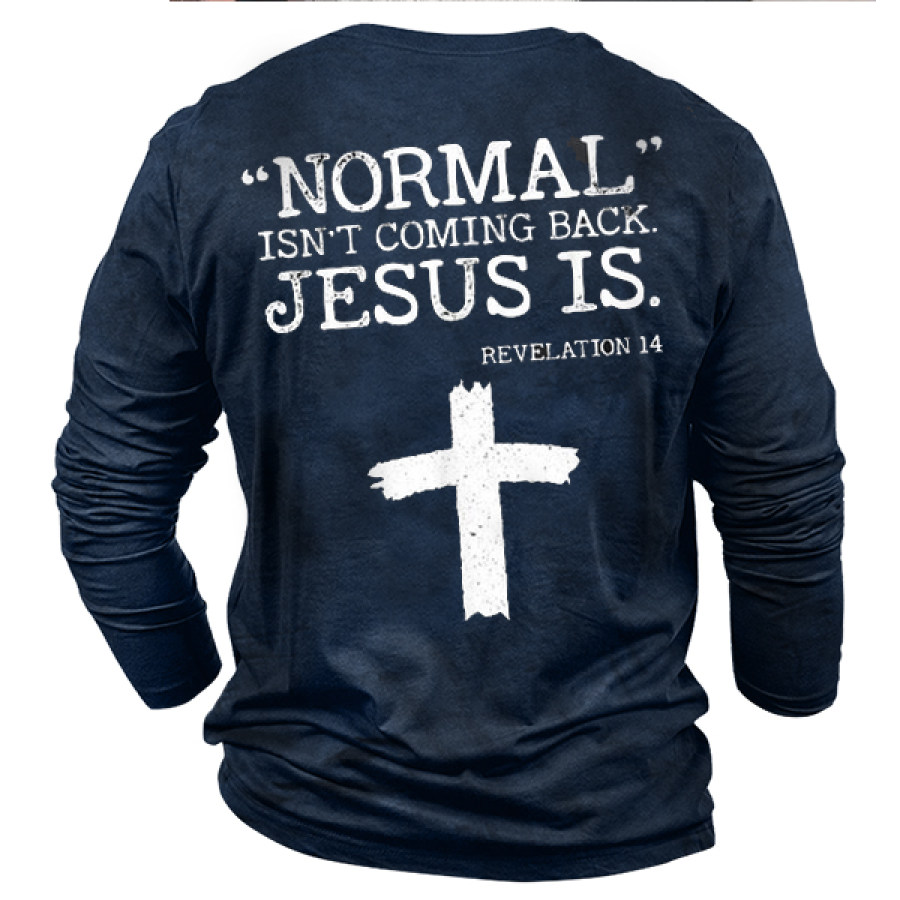 

Normal Isn't Coming Back But Jesus Is Revelation 14 Men Long Sleeve T-Shirt