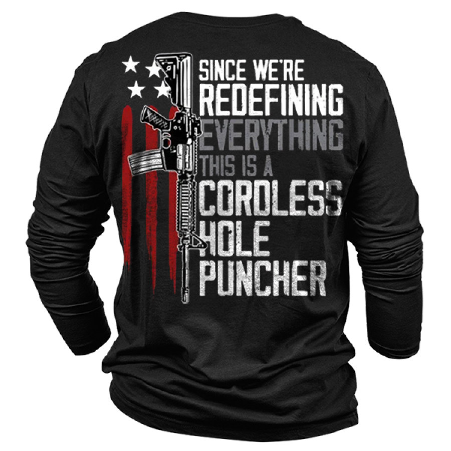 

Since We Are Redefining Everything This Is A Cordless Hole Puncher Men's T Shirt