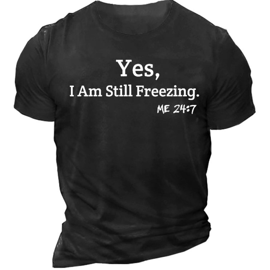 

Yes I'm Still Freezing Men's Short Sleeve T-Shirt