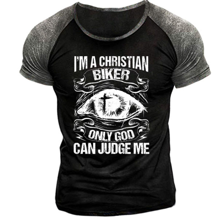 

I'm A Christian Biker Only God Can Judge Me Men's T-shirt