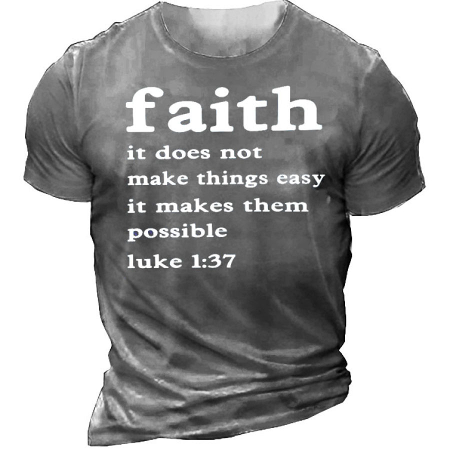 

Faith It Does Not Make Things Easy It Makes Them Possible Men's Short Sleeve T-Shirt