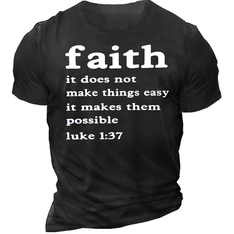 Faith It Does Not Chic Make Things Easy It Makes Them Possible Men's Short Sleeve T-shirt