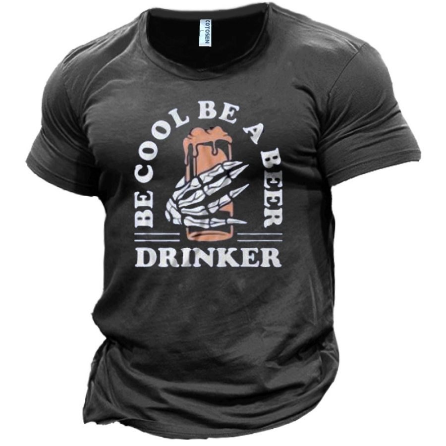 

Be A Beer Drinking Men's Funny Oktoberfest Graphic Print Cotton T-Shirt