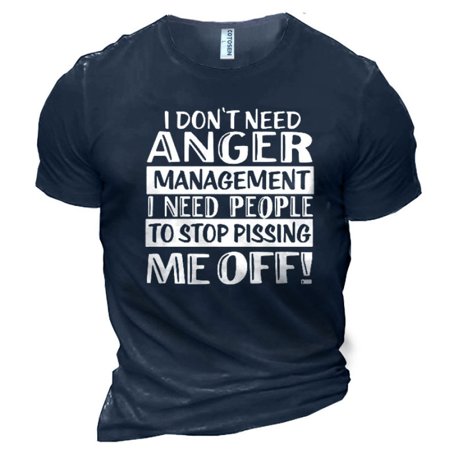 

I Don't Need Anger Management Men's Printed Cotton T-Shirt