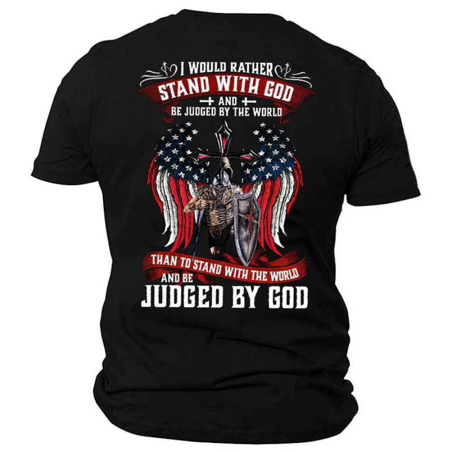 

I Would Rather Stand With God And Be Judged By The WorldMen's Printed Cotton T-Shirt