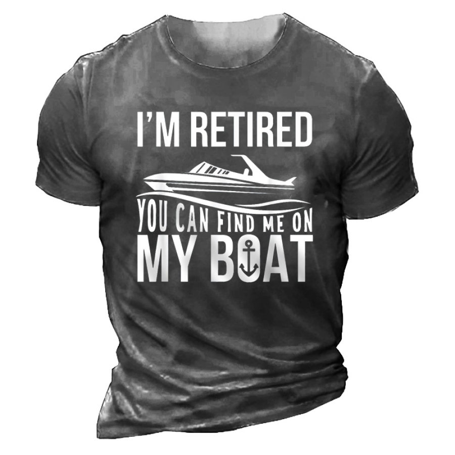 

Men's I'm Retired You Can Find Me On My Boat Cotton T-Shirt