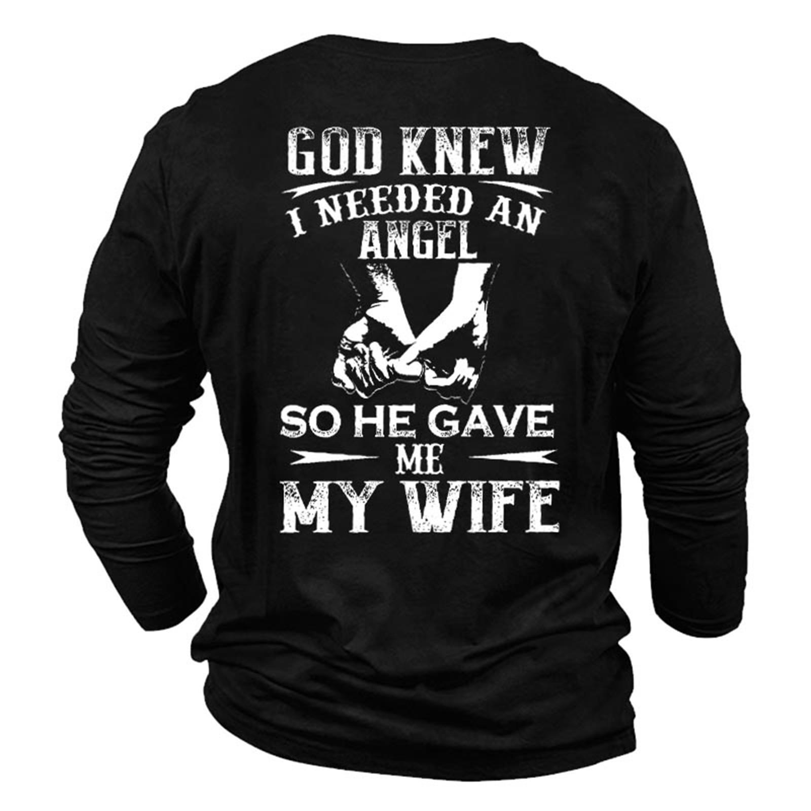 Men's God I Needed Chic An Angel Gave My Wife Cotton Long Sleeve T-shirt