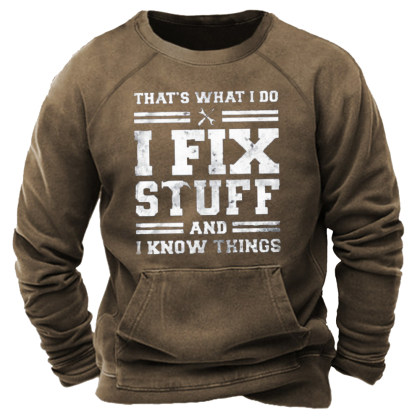 I Fix Stuff And I Know Things Men's Pocket Long Sleeve Sweatshirt