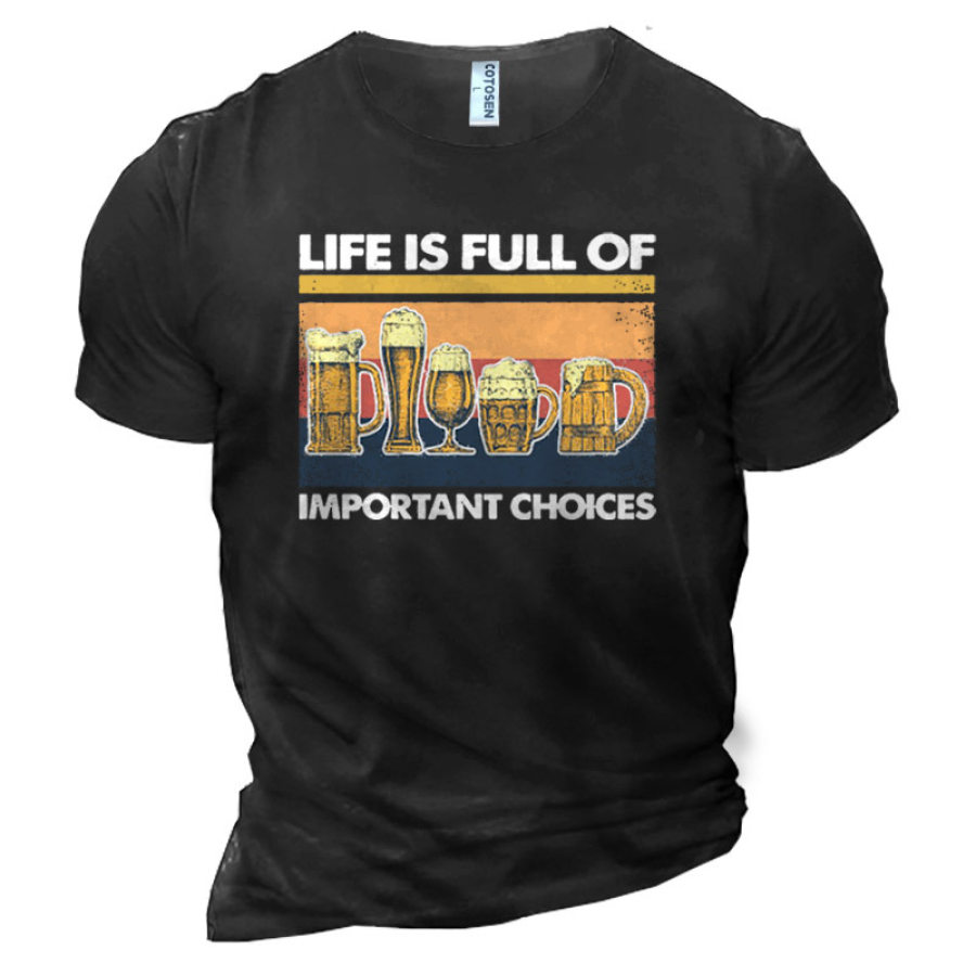 

Life İs Full Of Important Choices Men's Printed Cotton T-Shirt