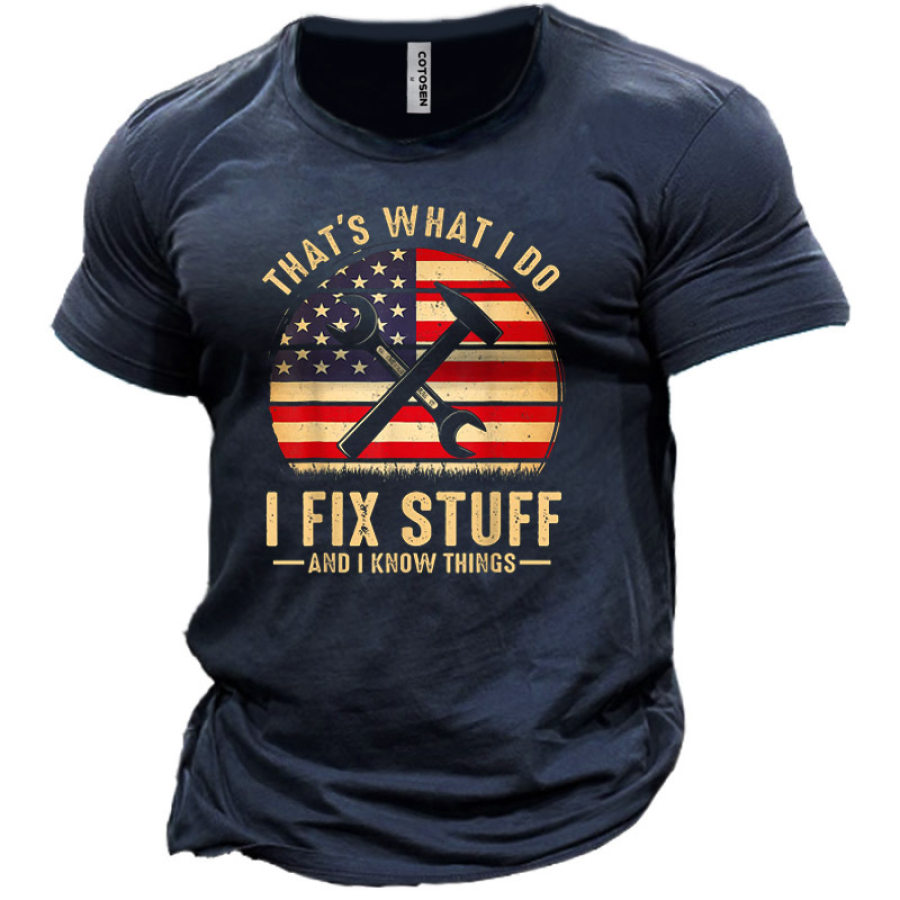 

Men's That's What I Do I Fix Stuff I Know Things Print Cotton T-Shirt