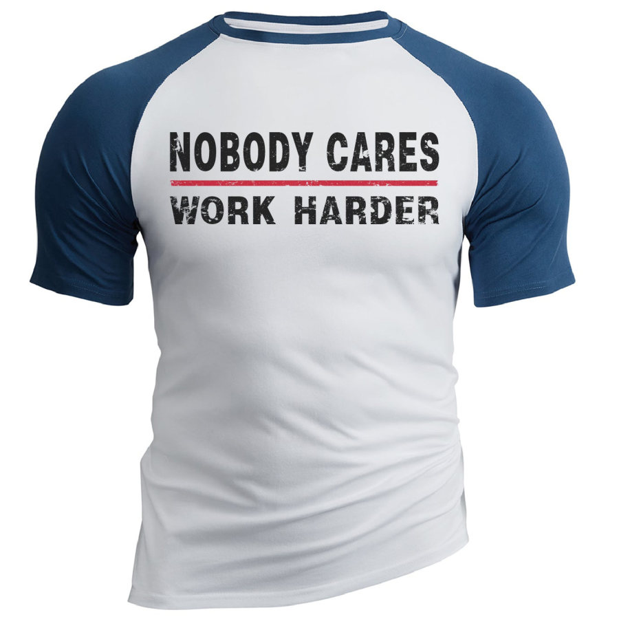 

NOBODY CARES WORK HARDER Men's T-shirt