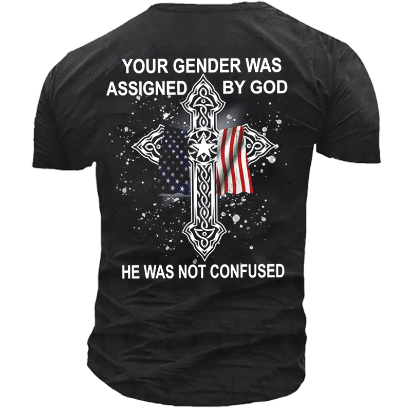Your Gender Was Assigned Chic By God He Was Not Confused Crew Neck Casual Short Sleeve T-shirt