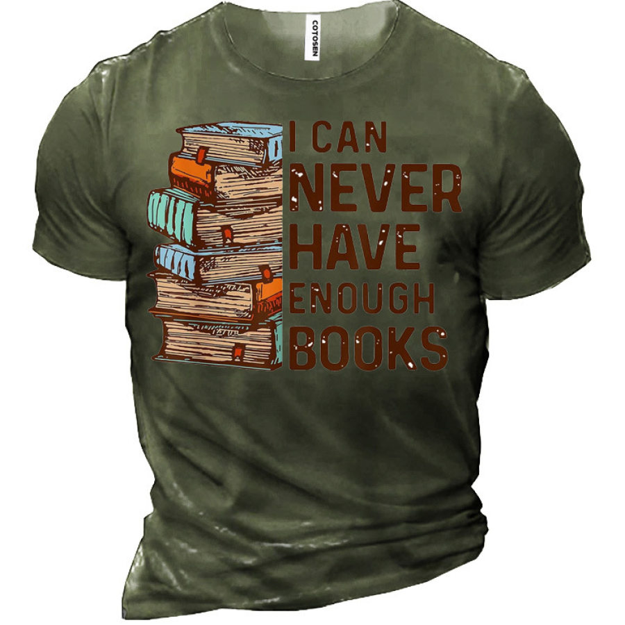 

I Can Never Have Enough Books Men's T-Shirt