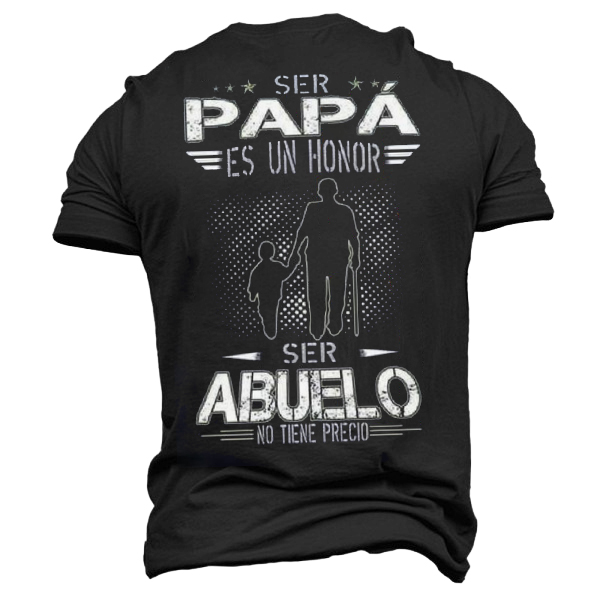 Ser Papa Es Un Chic Honor Ser Abuelo No Tiene Precio T-shirt
