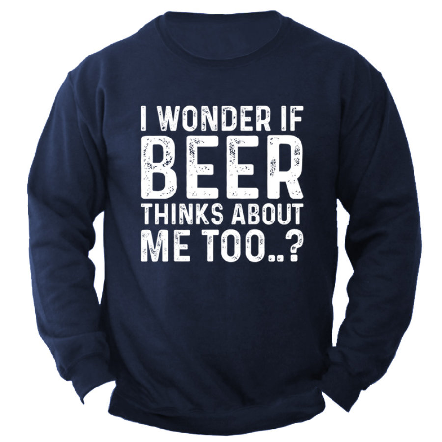 

I Wonder If Beer Thinks About Me Too Men's Printed Sweatshirt