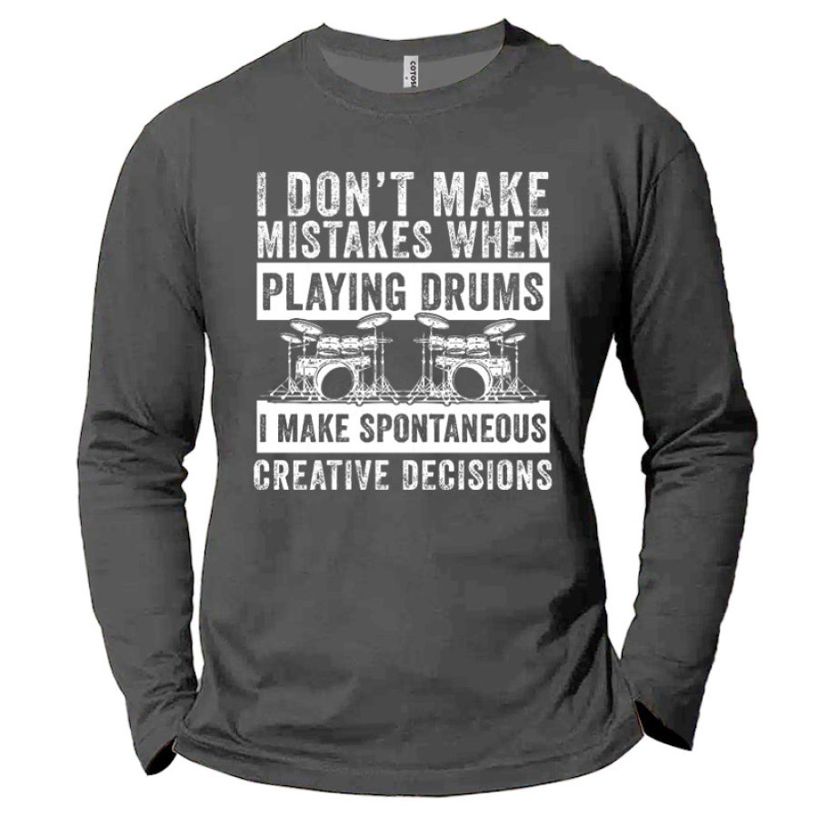 

Men's Playing Drums I Make Spontaneous Cotton Long Sleeve T-Shirt