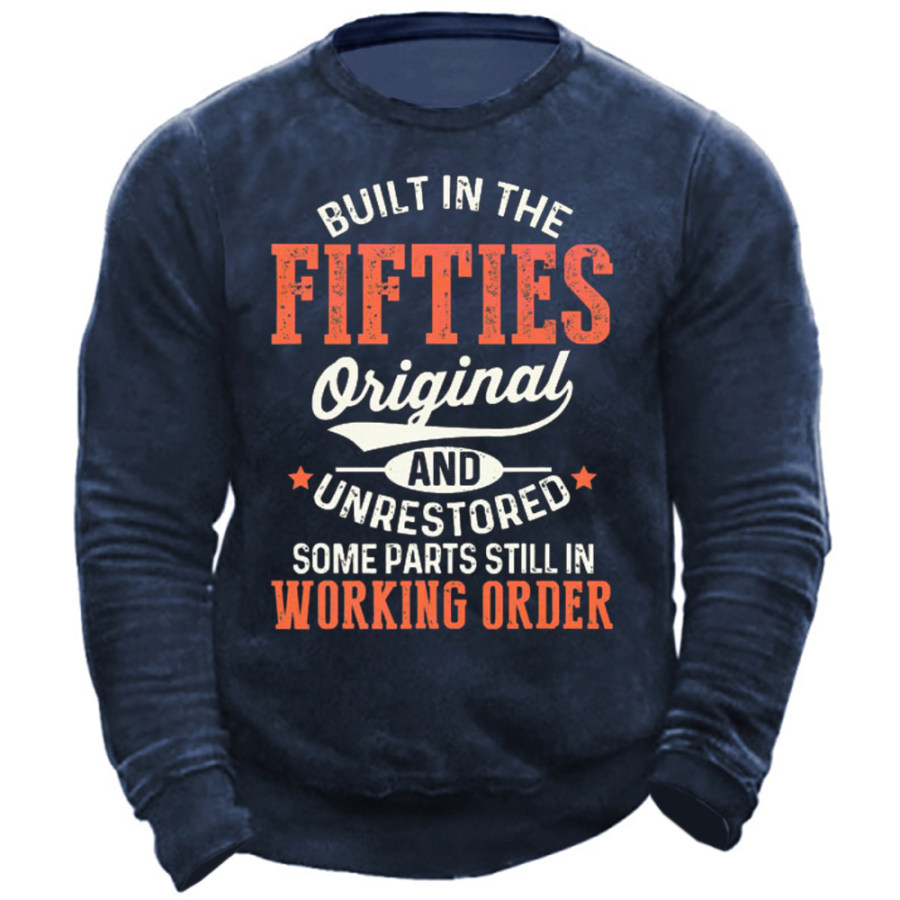 

Built In The Fifties Original And Unrestored Men's Sweatshirt