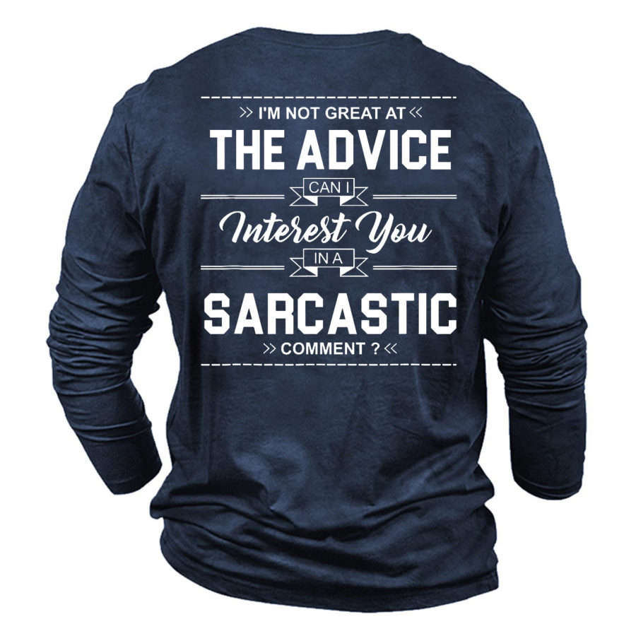 

Men's I'm Not Great At The Advice Cotton Long Sleeve T-Shirt