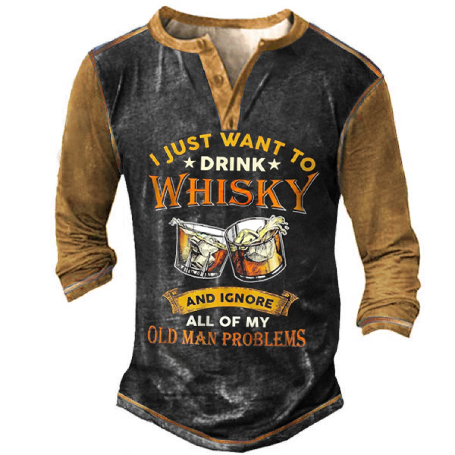 

I Just Want To Drink Whisky And Ignore All Of My Old Men Henley T-Shirt